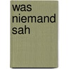 Was niemand sah door Eli Gottlieb