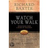 Watch Your Walk by Richard Baxter