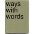 Ways With Words