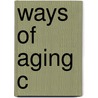 Ways of Aging C by Jaber F. Gubrium
