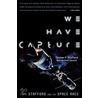We Have Capture by Tom Stafford
