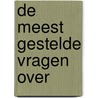 De meest gestelde vragen over door Onbekend