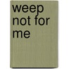 Weep Not For Me door Pat Schaverien