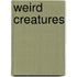 Weird Creatures