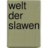 Welt Der Slawen door Friedrich Von Hellwald