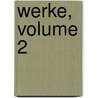 Werke, Volume 2 door Friedrich Schiller