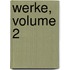 Werke, Volume 2