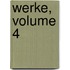 Werke, Volume 4
