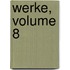 Werke, Volume 8