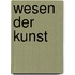 Wesen Der Kunst