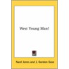West Young Man! door Nard Jones