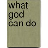 What God Can Do door Deborah Mathis