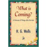 What Is Coming? door Herbert George Wells