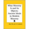 What Masonry Is door Charles W. Leadbeater