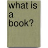 What is a Book? door David Kirby