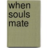 When Souls Mate by Joylynn Jossel