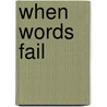 When Words Fail door Solomon Stern