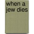 When a Jew Dies