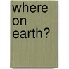 Where On Earth? door Jim Doyle