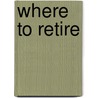 Where to Retire by Teal Conroy
