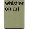 Whistler On Art door James McNeill Whistler