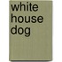 White House Dog