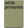 White Primaries door Miriam T. Timpledon