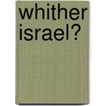 Whither Israel? door Onbekend
