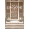 Who Is Jehovah? by William L. Garvin