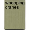 Whooping Cranes by Precious McKenzie