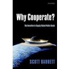 Why Cooperate P door Scott Barrett