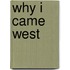 Why I Came West