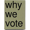 Why We Vote door Horatio Alling