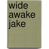 Wide Awake Jake by Rachel Elliot