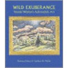Wild Exuberance by Theodore E. Stebbins