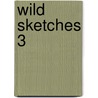 Wild Sketches 3 door Onbekend