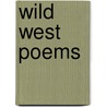 Wild West Poems by B. Metchim