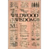 Wildwood Wisdom door Ellsworth Jaeger