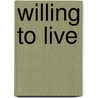 Willing to Live by Enrico Theoc