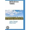 Wiltshire Tales door John Yonge Akerman