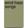 Wind-Harp Songs door Lloyd J. William (John William)