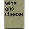 Wine and Cheese by Stuart Walton