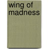 Wing of Madness door Mae Nixon