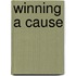 Winning A Cause