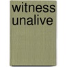 Witness Unalive door Sharon Patricia Burtner