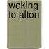 Woking To Alton