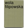 Wola Filipowska by Miriam T. Timpledon