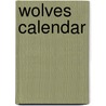 Wolves Calendar door Onbekend
