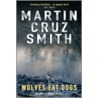 Wolves Eat Dogs door Martin Cruz Smith
