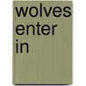 Wolves Enter In door N.J. Thornton